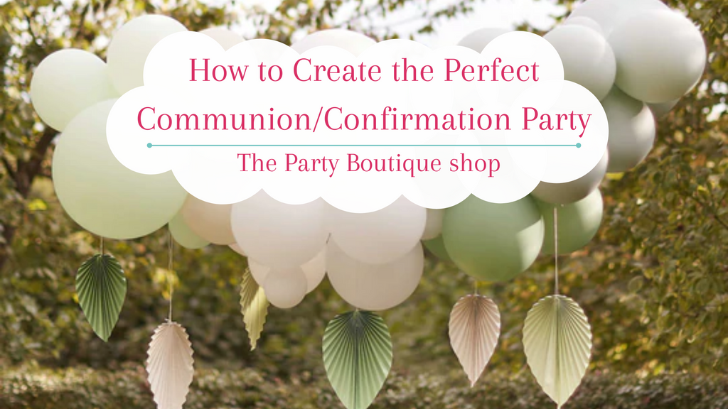 How to Create the Perfect Communion/Confirmation Party